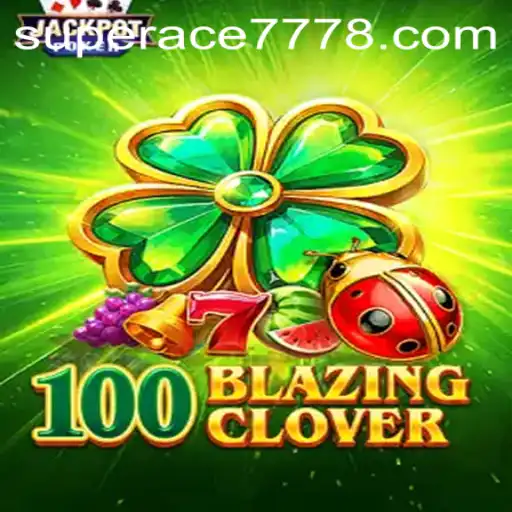 Exploring the World of 100BlazingClover and the Allure of Superace 777